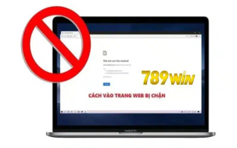 Tại sao không truy cập vào được 789Win? 