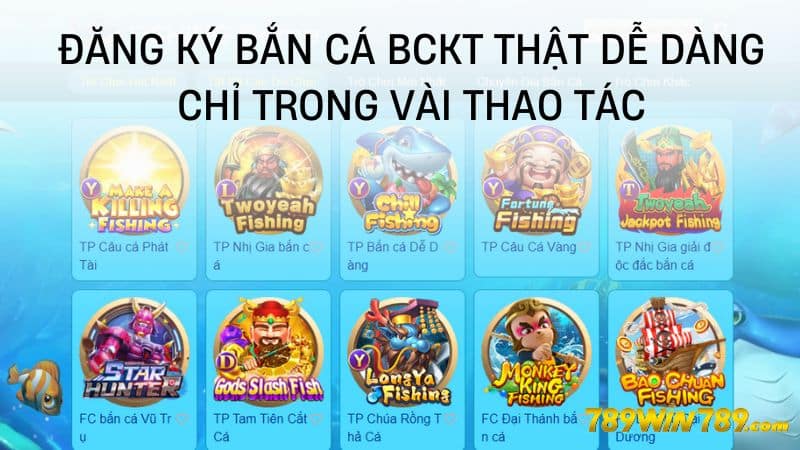 Đăng ký Bắn cá bckt thật dễ dàng chỉ trong vài thao tác