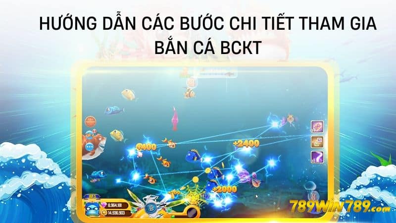 Hướng dẫn các bước chi tiết tham gia Bắn cá bckt