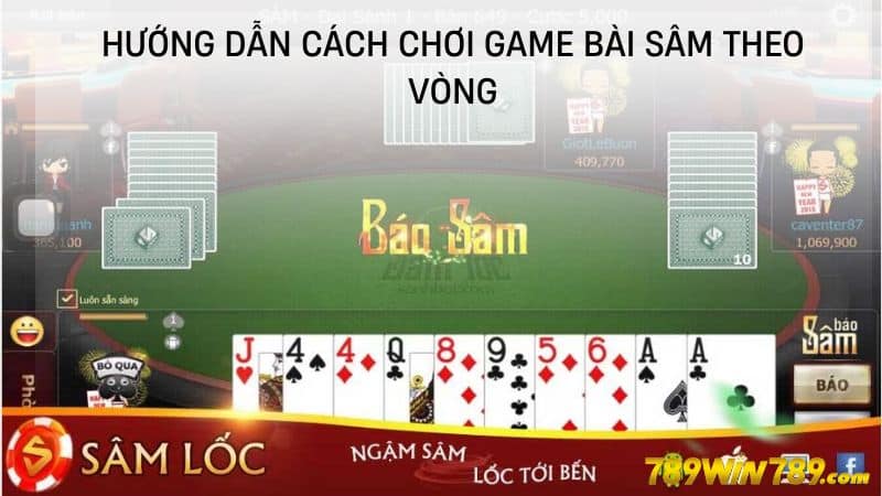 Hướng dẫn cách chơi game bài Sâm theo vòng