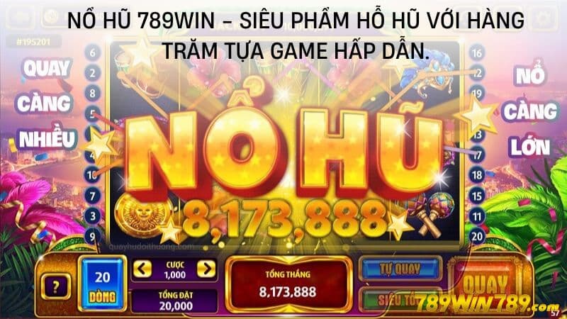 Nổ Hũ 789WIN - Siêu phẩm hỗ hũ với hàng trăm tựa game hấp dẫn.