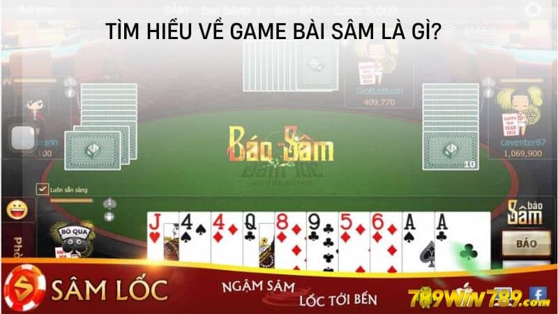 Tìm hiểu về Game bài Sâm là gì?