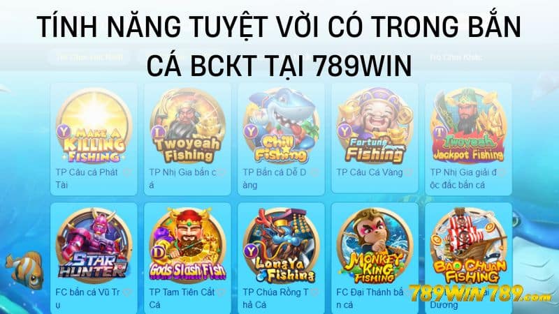 Tính năng tuyệt vời có trong Bắn cá bckt tại 789WIN