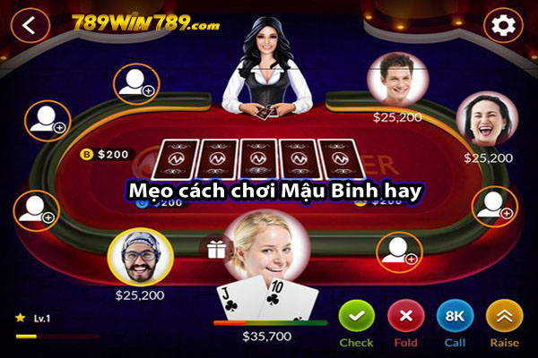 Mẹo cách chơi Mậu Binh hay nhất đánh bại Mậu Bình với 789 WIN chiến thắng