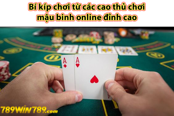 Bí kíp chơi từ các cao thủ chơi mậu binh online đỉnh cao