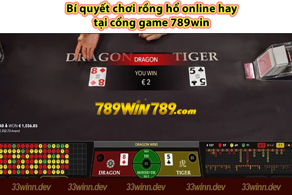 Bí quyết chơi rồng hổ online hay tại cổng game 789win 