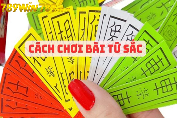 Cách chơi bài tứ sắc online tại nhà cái 789win hấp dẫn 